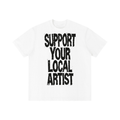 SUPPORT YOUR LOCAL ARTIST