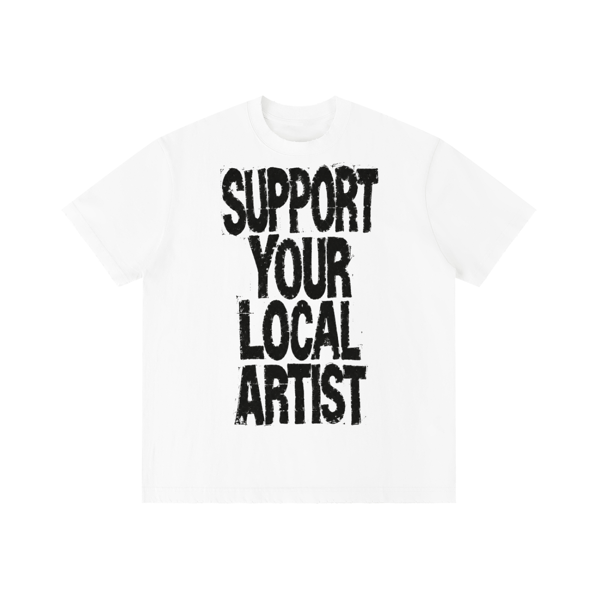 SUPPORT YOUR LOCAL ARTIST